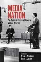Media nation the political history of news in modern America /