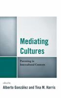 Mediating cultures parenting in intercultural contexts /