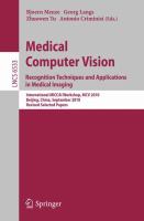Medical Computer Vision Recognition Techniques and Applications in Medical Imaging /