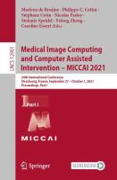 Medical Image Computing and Computer Assisted Intervention – MICCAI 2021 24th International Conference, Strasbourg, France, September 27–October 1, 2021, Proceedings, Part I /