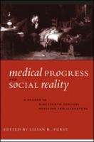 Medical progress and social reality : a reader in nineteenth-century medicine and literature /