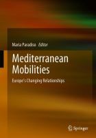 Mediterranean Mobilities Europe's Changing Relationships /