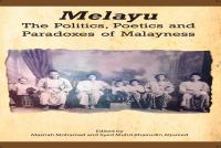 Melayu : the politics, poetics, and paradoxes of Malayness /