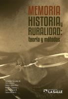 Memoria, historia y ruralidad : teoría y métodos /