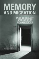 Memory and migration : multidisciplinary approaches to memory studies /