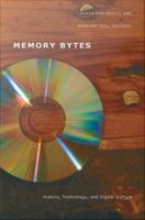 Memory bytes history, technology, and digital culture /