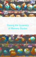 Memory unbound : tracing the dynamics of memory studies /