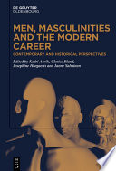 Men, masculinities and the modern career contemporary and historical perspectives /