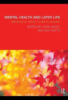 Mental health and later life delivering an holistic model for practice /