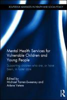 Mental health services for vulnerable children and young people supporting children who are, or have been, in foster care /