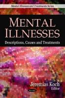 Mental illnesses descriptions, causes, and treatments /