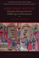 Merchant writers Florentine memoirs from the Middle Ages and Renaissance /