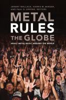 Metal rules the globe : heavy metal music around the world /