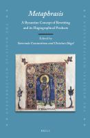 Metaphrasis a Byzantine concept of rewriting and its hagiographical products /