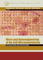 Micro and nanoengineering of the cell microenvironment technologies and applications /