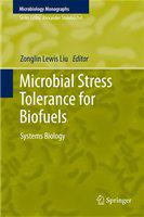 Microbial Stress Tolerance for Biofuels Systems Biology /