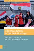 Microfoundations of the Arab Uprisings Mapping Interactions between Regimes and Protesters /