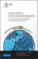 Migration and human rights the United Nations Convention on Migrant Workers' Rights /