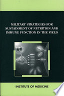 Military strategies for sustainment of nutrition and immune function in the field