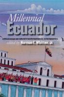 Millennial Ecuador : critical essays on cultural transformations and social dynamics /