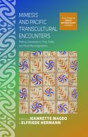 Mimesis and Pacific transcultural encounters : making likenesses in time, trade, and ritual reconfigurations /