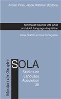 Minimalist inquiries into child and adult language acquisition case studies across Portuguese /