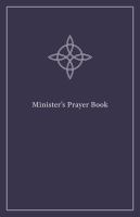 Minister's prayer book : an order of prayers and readings /