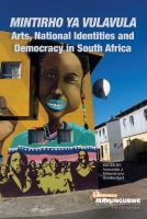 Mintirho ya vulavula : arts, national identities and democracy in South Africa /