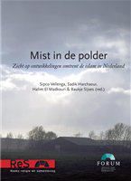 Mist in de polder zicht op ontwikkelingen omtrent de islam in Nederland /