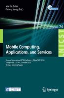 Mobile Computing, Applications, and Services Second International ICST Conference, MOBICASE 2010, Santa Clara, CA, USA, October 25-28, 2010, Revised Selected Papers /