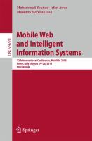 Mobile Web and Intelligent Information Systems 12th International Conference, MobiWis 2015, Rome, Italy, August 24-26, 2015, Proceedings /