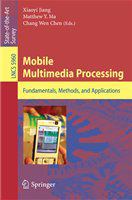 Mobile multimedia processing fundamentals, methods, and applications /