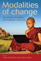 Modalities of change the interface of tradition and modernity in East Asia /