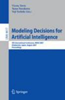 Modeling Decisions for Artificial Intelligence 4th International Conference, MDAI 2007, Kitakyushu, Japan, August 16-18, 2007, Proceedings /