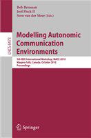 Modelling Autonomic Communication Environments 5th IEEE International Workshop, MACE 2010, Niagara Falls, Canada, October 28, 2010, Proceedings /