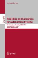 Modelling and Simulation for Autonomous Systems First International Workshop, MESAS 2014, Rome, Italy, May 5-6, 2014, Revised Selected Papers /