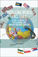 Modelling world Englishes : a joint approach to postcolonial and non-postcolonial varieties /