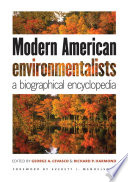 Modern American environmentalists : a biographical encyclopedia /