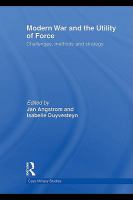 Modern war and the utility of force challenges, methods and strategy /