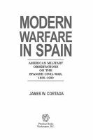 Modern warfare in Spain : American military observations on the Spanish Civil War, 1936-1939 /