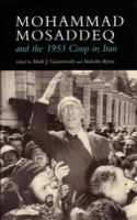 Mohammad Mosaddeq and the 1953 coup in Iran /