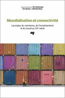 Mondialisation et connectivité les enjeux du commerce, de l'investissement et du travail au XXie siècle /