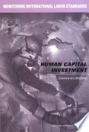 Monitoring international labor standards human capital investmen : summary of a workshop /