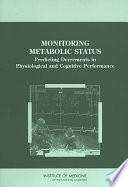 Monitoring metabolic status predicting decrements in physiological and cognitive performance /