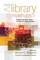 More library mashups exploring new ways to deliver library data /
