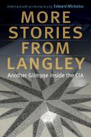 More stories from Langley another glimpse inside the CIA /