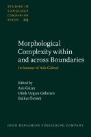 Morphological complexity within and across boundaries in honour of Asli Göksel /