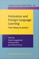 Motivation and foreign language learning from theory to practice /