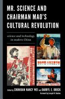 Mr. Science and Chairman Mao's Cultural Revolution science and technology in modern China /