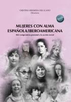 Mujeres con Alma Española/iberoamericana : Del Compromiso Personal a la Acción Social